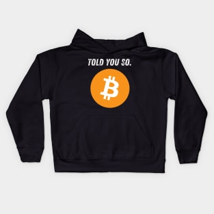 Bitcoin Told You So Kids Hoodie